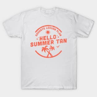 Goodbye Lesson Plan Hello Sun Tan T-Shirt